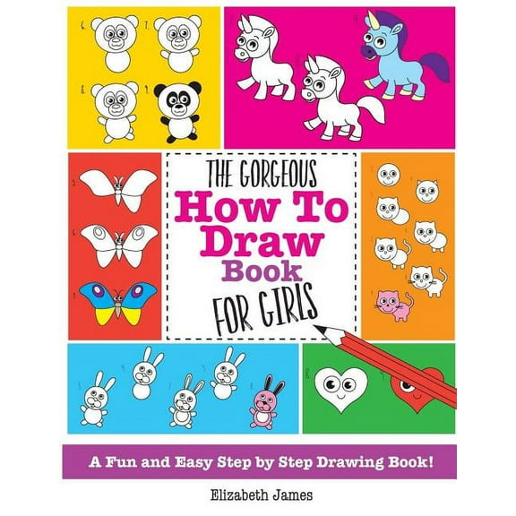 The Gorgeous How To Draw Book for Girls, (Paperback)