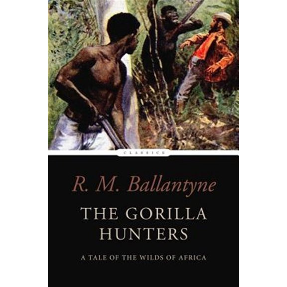 Pre-Owned The Gorilla Hunters: A Tale of the Wilds of Africa