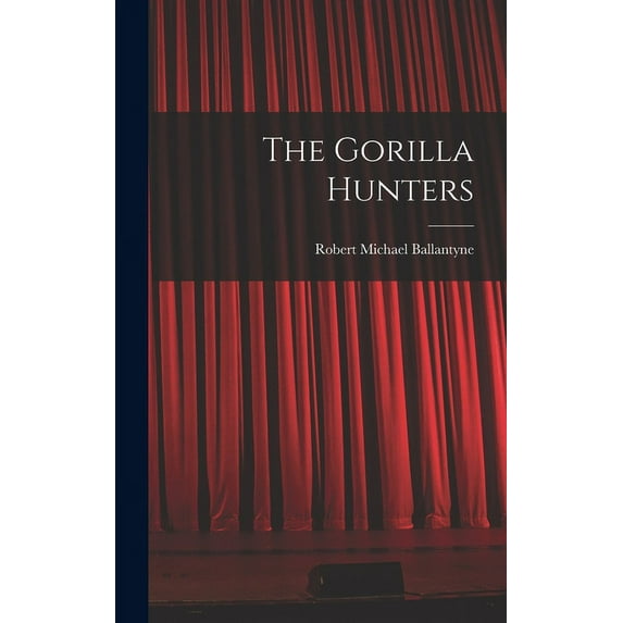 The Gorilla Hunters (Hardcover)