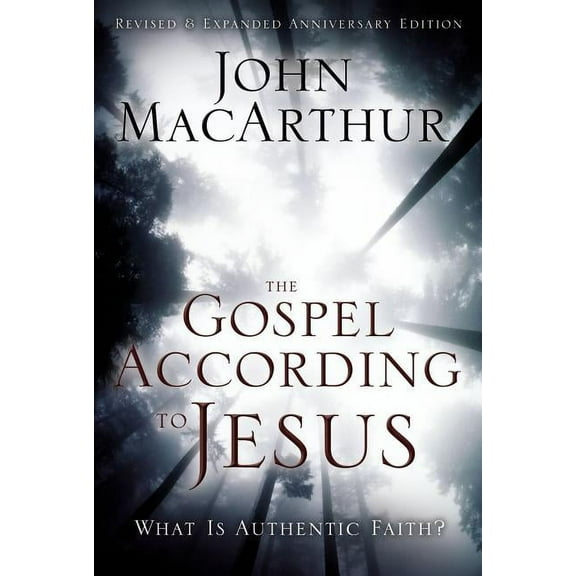 The Gospel According to Jesus: What Is Authentic Faith?, (Hardcover)