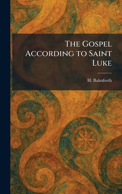 The Gospel According to Saint Luke, (Hardcover)