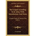 thumbnail image 1 of The Gospel According to St. John; With Introduction and Notes : Chapter Eight to Twenty-One (1811) (Paperback), 1 of 1