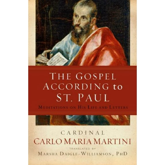 Pre-Owned The Gospel According to St. Paul: Meditations on His Life and Letters (Paperback) 1593251459 9781593251451