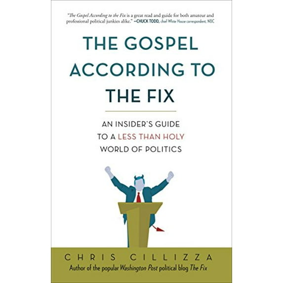 Pre-Owned The Gospel According to the Fix: An Insider's Guide to a Less than Holy World of Politics (Paperback) 0307987094 9780307987099