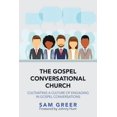 thumbnail image 1 of The Gospel Conversational Church : Cultivating a Culture of Engaging in Gospel Conversations (Paperback), 1 of 1