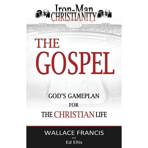 The Gospel: God's GamePlan for the Christian Life, (Paperback)