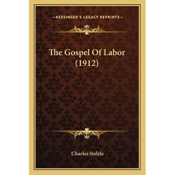 The Gospel Of Labor (1912) (Paperback)