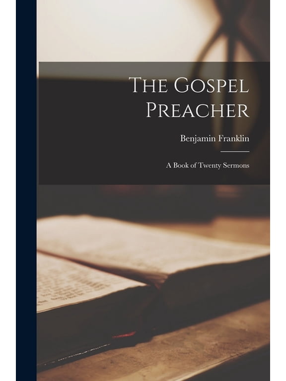 The Gospel Preacher: A Book of Twenty Sermons, (Paperback)