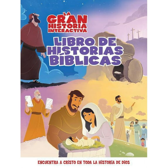 The Gospel Project: La Gran Historia Interactiva : Libro de Relatos Bíblicos (Hardcover)