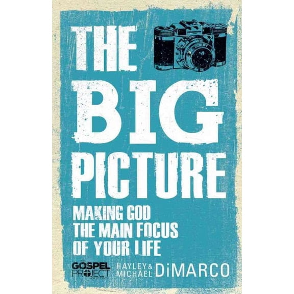 Pre-Owned The Gospel Project: The Big Picture : Making God the Main Focus of Your Life (Paperback)