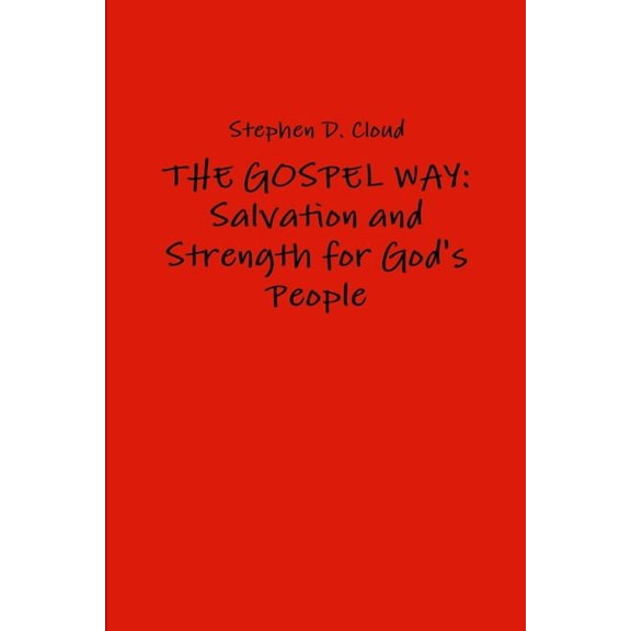 The Gospel Way: Salvation and Strength for God's People, (Paperback)