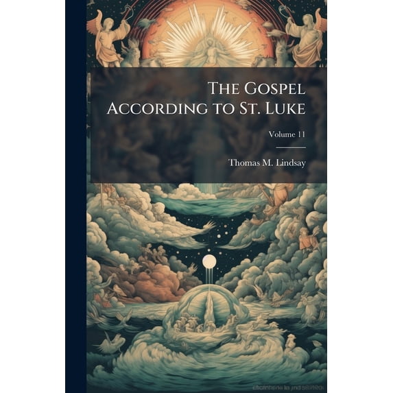 The Gospel according to St. Luke Volume 11