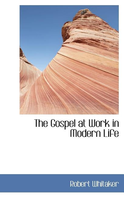 The Gospel at Work in Modern Life Hardcover