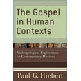 thumbnail image 1 of The Gospel in Human Contexts: Anthropological Explorations for Contemporary Missions, (Paperback), 1 of 1