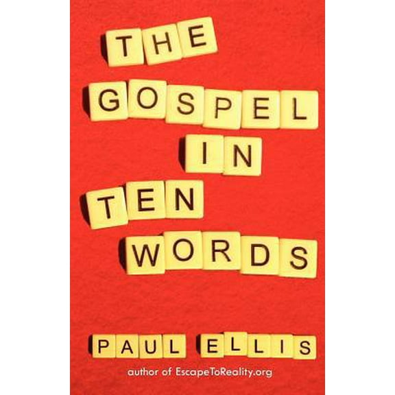 Pre-Owned The Gospel in Ten Words (Paperback) 1927230004 9781927230008