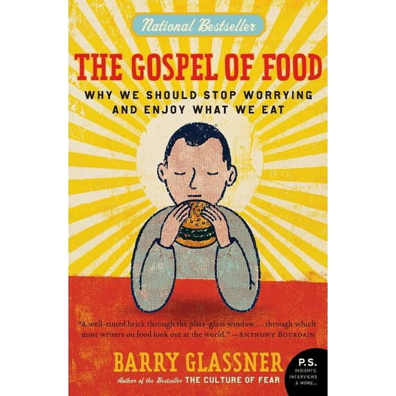 The Gospel of Food: Why We Should Stop Worrying and Enjoy What We Eat, (Paperback)