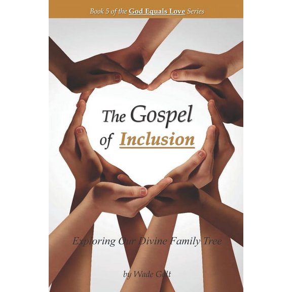 God Equals Love: The Gospel of Inclusion (Paperback)