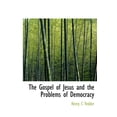 thumbnail image 1 of The Gospel of Jesus and the Problems of Democracy (Hardcover), 1 of 1