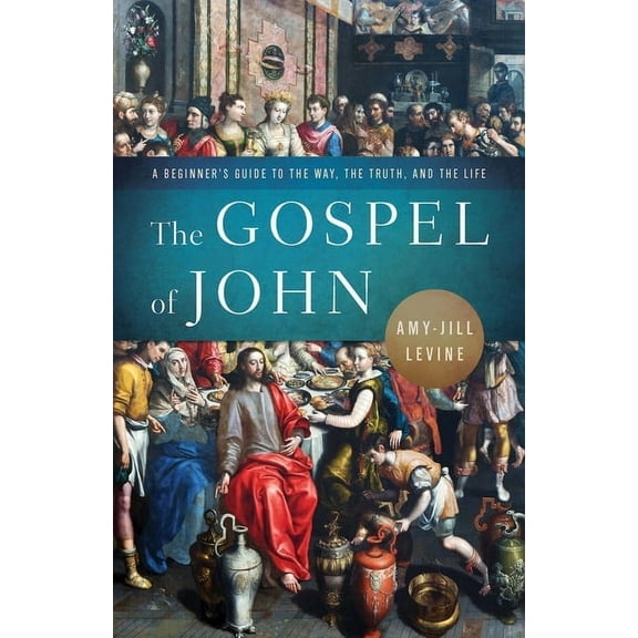 The Gospel of John: A Beginner's Guide to the Way, the Truth, and the Life, (Paperback)