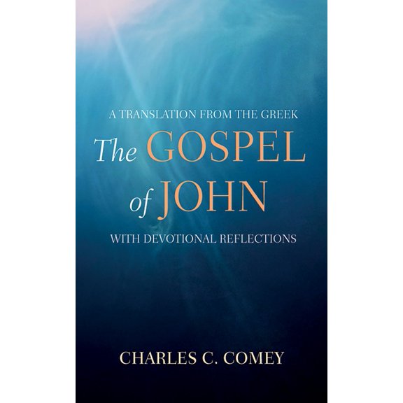 The Gospel of John: A Translation from the Greek, with Devotional Reflections, (Hardcover)