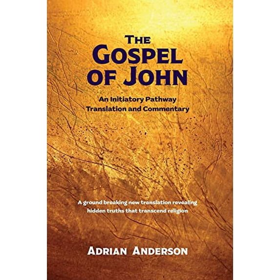 Pre-Owned The Gospel of John: An Initiatory Pathway Translation and Commentary (Paperback) by Adrian Anderson