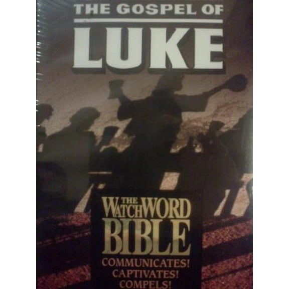The Gospel of Luke: The Watch the Word Bible Volume 3