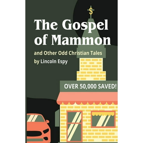 The Gospel of Mammon: and Other Odd Christian Tales, (Paperback)