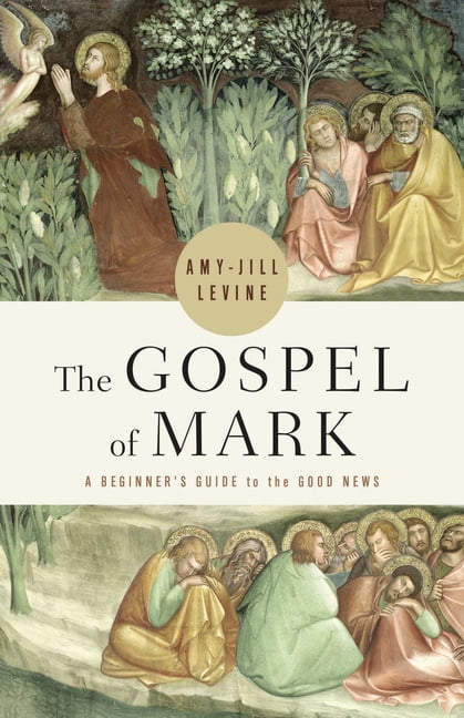 The Gospel of Mark: A Beginner's Guide to the Good News, (Paperback)