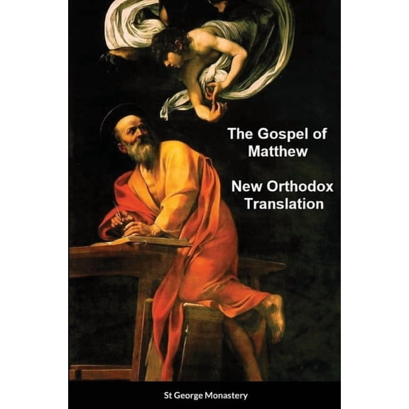 The Gospel of Matthew New Orthodox Translation By St George Monastery, (Paperback)