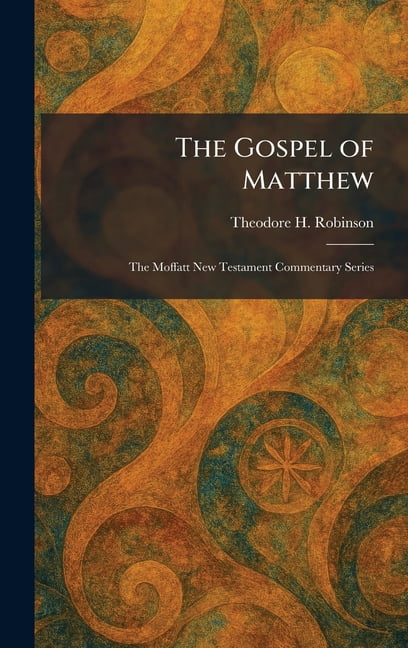 The Gospel of Matthew: The Moffatt New Testament Commentary Series, (Hardcover)