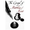 thumbnail image 1 of The Gospel of Matthias Kent (Paperback), 1 of 1