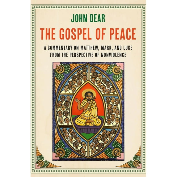 The Gospel of Peace: A Commentary on Matthew, Mark, and Luke from the Perspective of Nonviolence, (Paperback)