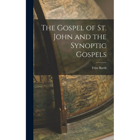 The Gospel of St. John and the Synoptic Gospels, (Hardcover)