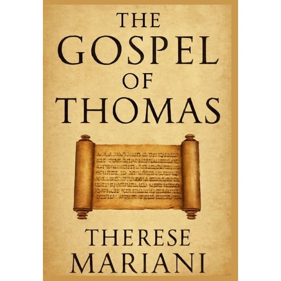 The Gospel of Thomas: Wisdom and Mysticism in Early Christianity (A Comprehensive Commentary on the Lost Gospel and Its , (Paperback)