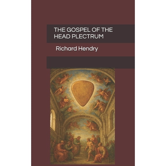 The Gospel of the Head Plectrum, (Paperback)