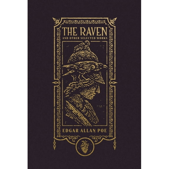 The Gothic Chronicles Collection The Raven and Other Selected Works (the Gothic Chronicles Collection): Deluxe Edition, (Hardcover)