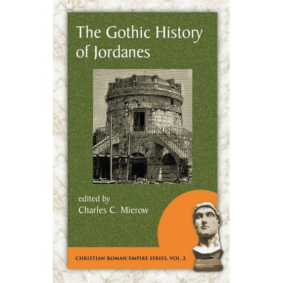 The Gothic History of Jordanes (Paperback) by Professor Charles C Mierow