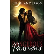 The Gothica Collection Dangerous Passions, Book 1, Paperback