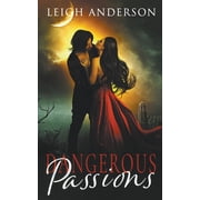 The Gothica Collection Dangerous Passions, Book 1, Paperback