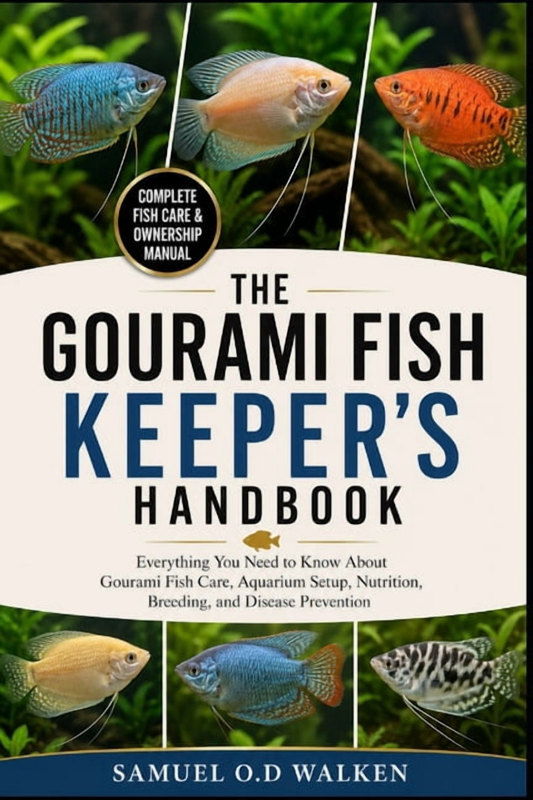 The Gourami Fish Keeper's Handbook: Everything You Need to Know About ...