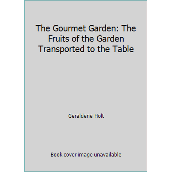 Pre-Owned The Gourmet Garden: The Fruits of the Garden Transported to the Table (Hardcover) 0821218158 9780821218150