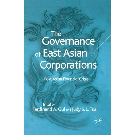 The Governance of East Asian Corporations: Post Asian Financial Crisis, (Paperback)
