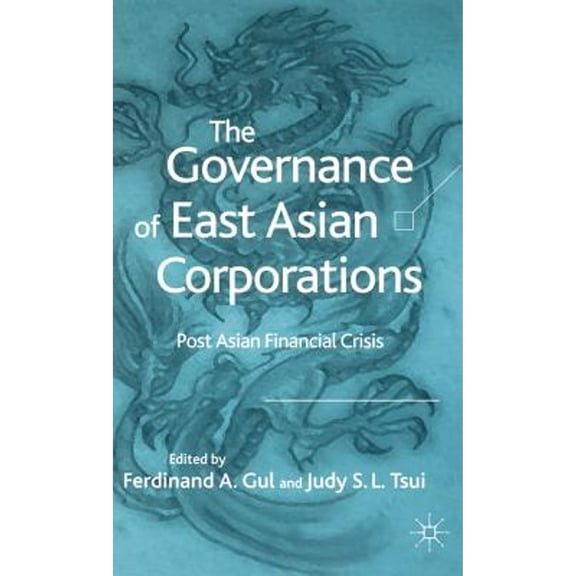 Pre-Owned The Governance of East Asian Corporations: Post Asian Financial Crisis (Hardcover 9781403944108) by F Gul, J Tsui