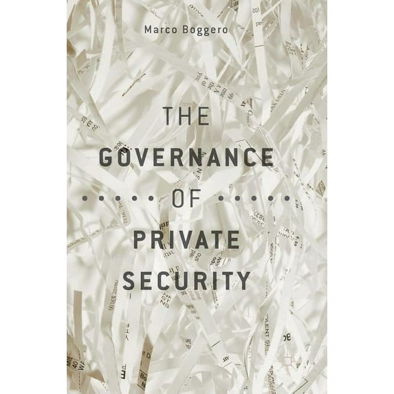 The Governance of Private Security, (Hardcover)