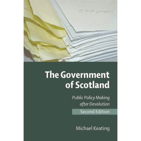 Pre-Owned The Government of Scotland: Public Policy Making After Devolution (Paperback 9780748638499) by Michael Keating