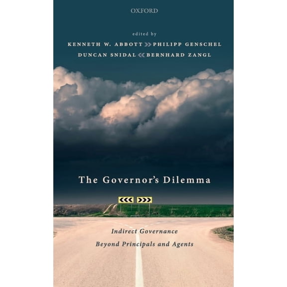 The Governor's Dilemma: Indirect Governance Beyond Principals and Agents, (Hardcover)