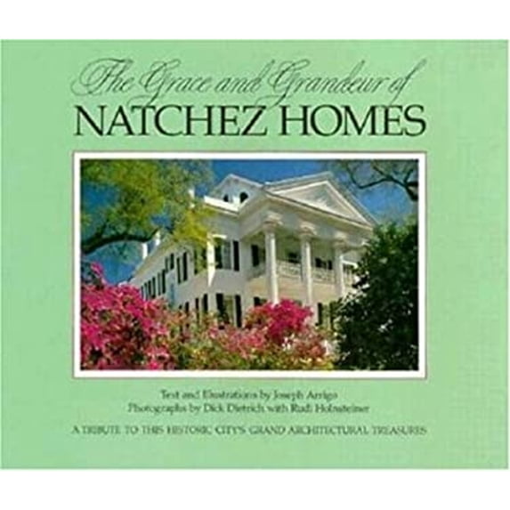 Pre-Owned The Grace and Grandeur of Natchez Homes (Paperback) 0896582264 9780896582262