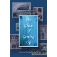 thumbnail image 1 of The Grace of Getting Up : Stories and Words of Encouragement for the Weary, Christ-Following Momma (Paperback), 1 of 1