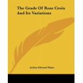 thumbnail image 1 of The Grade Of Rose Croix And Its Variations (Paperback), 1 of 1