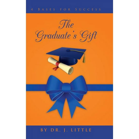 The Graduate's Gift: 4 Bases for Success